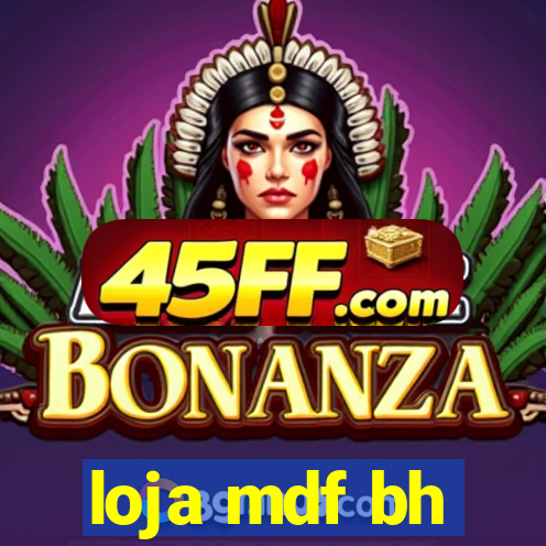 loja mdf bh